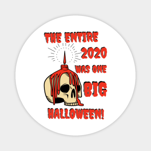 The entire 2020 was one big Halloween design Magnet